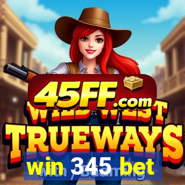 win 345 bet
